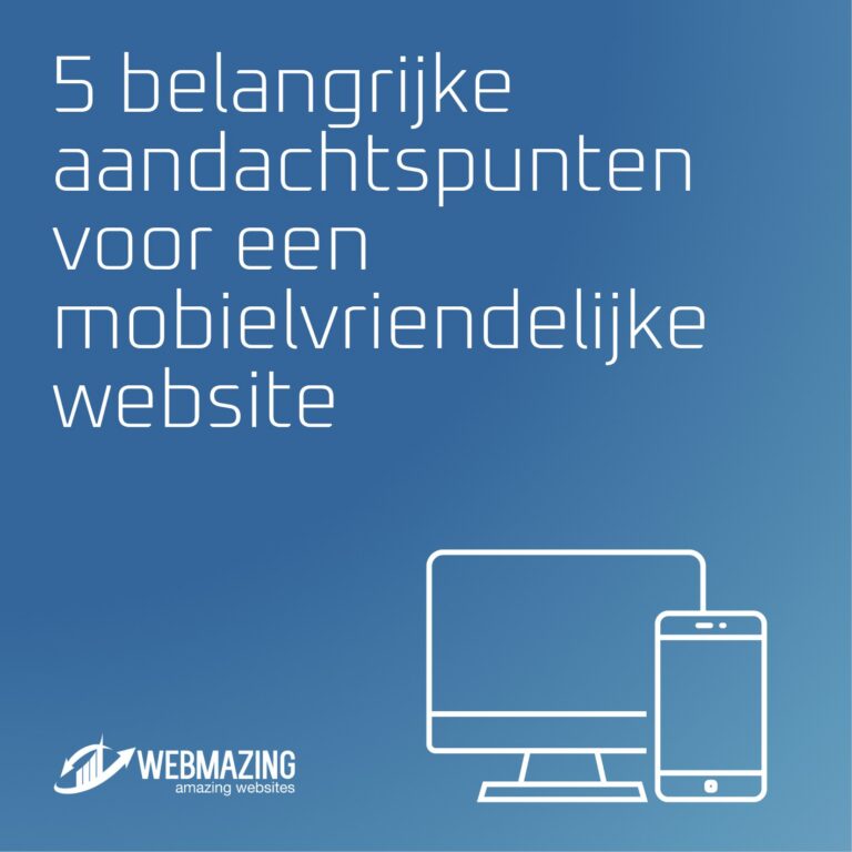5 belangrijke aandachtspunten voor een mobielvriendelijke website